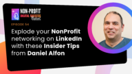 Explode Your Nonprofit Networking On Linkedin With These Insider Tips From Daniel Alfon