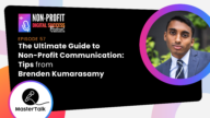 057 - The Ultimate Guide To Non-Profit Communication: Tips From Brenden Kumarasamy