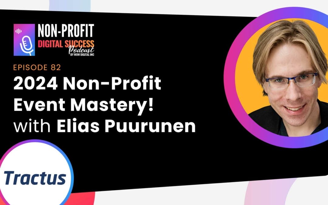 082 – 2024 Non-Profit Event Mastery! with Elias Puurunen