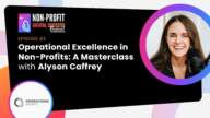 083 - Operational Excellence in Non-Profits: A Masterclass with Alyson Caffrey Operational Excellence In Non-Profits: A Masterclass With Alyson Caffrey