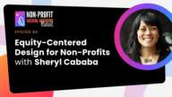 084 - Equity-Centered Design For Non-Profits With Sheryl Cababa