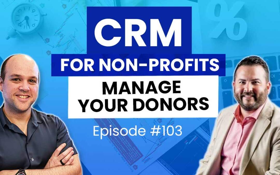 103 – Non-Profit Crm Strategies With Matt Bitzegaio