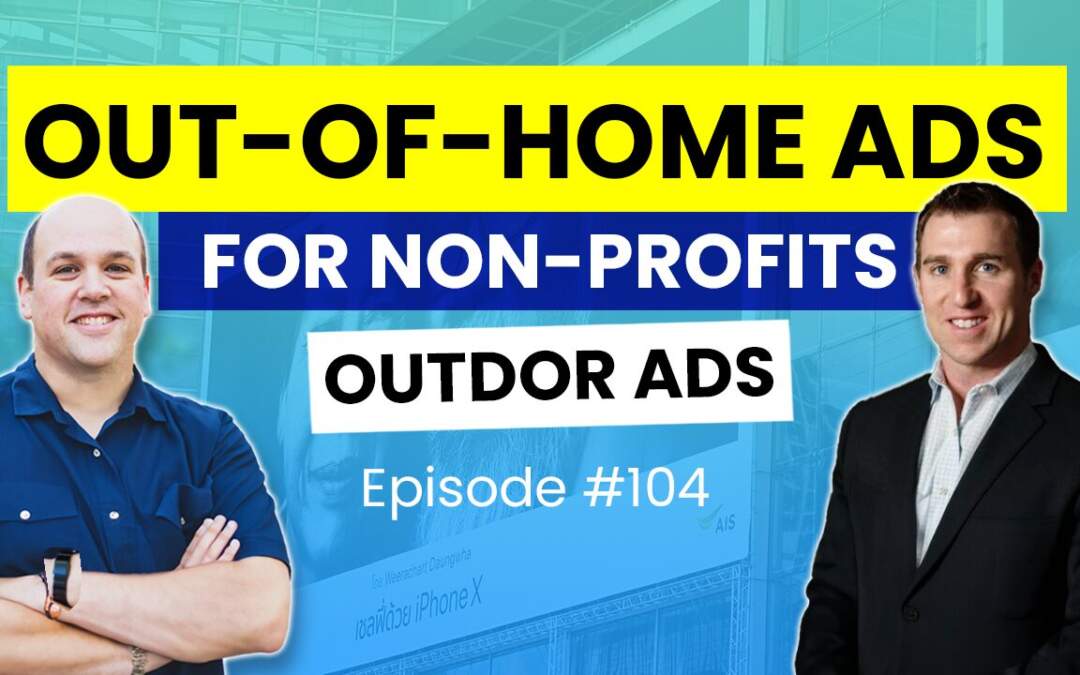 104 – Outdoor Ads For Non-Profits With Charlie Riley