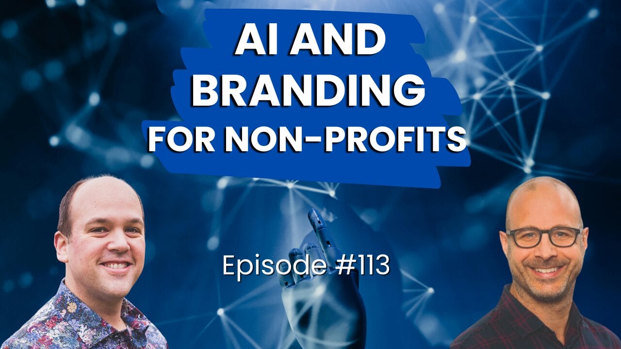 Picture of 113 - AI and Branding for Non-Profits with Lou Kotsinis