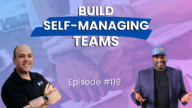 119 - Build Self-Managing Teams with Atiba de Souza 119 – Build Self-Managing Teams With Atiba De Souza
