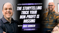 130 - The Storytelling Trick Your Non-Profit is Missing with Max Kringen NPDS 130 - Max Kringen
