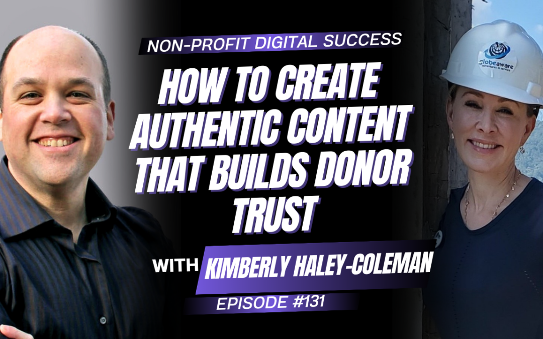 131 – How To Create Authentic Content That Builds Donor Trust With Kimberly Haley-Coleman