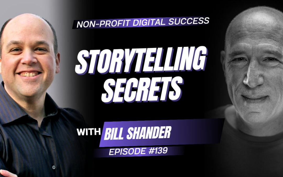 139 – Storytelling Secrets with Bill Shander